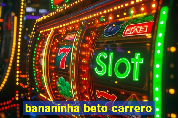 bananinha beto carrero